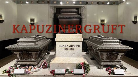 Kapuzinergruft Kaisergruft In Vienna Franz Joseph And Sisi Tombs