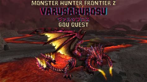 Monster Hunter Frontier Z Varusaburosu Gou Quest Youtube