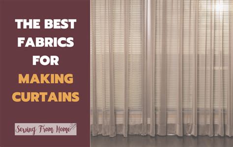 Best Fabrics For Making Curtains Which Fabric Is Best