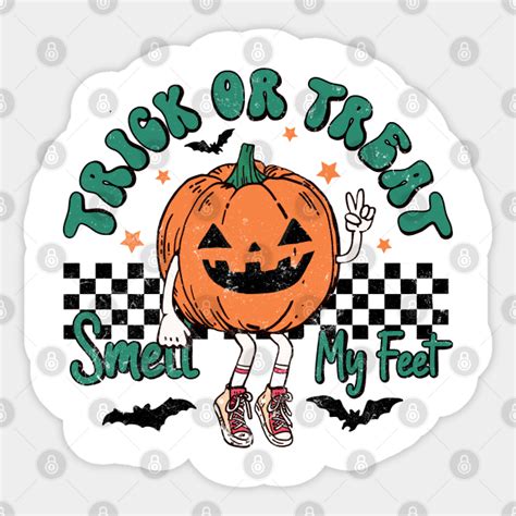 Trick Or Treat Smell My Feet Funny Halloween Costumes Sticker