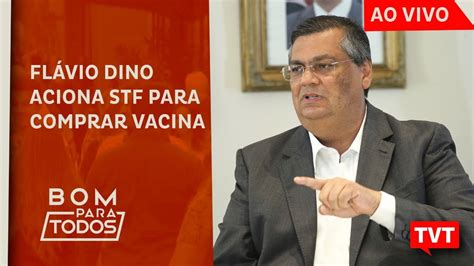 Fl Vio Dino Aciona Stf Para Comprar Vacina Sem Libera O Da Anvisa