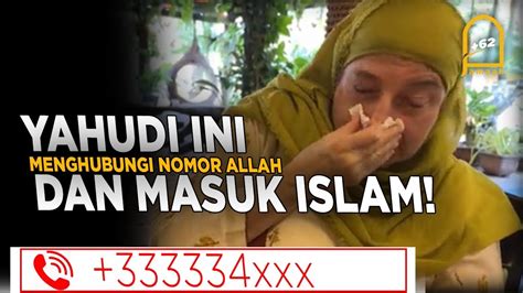 Yahudi Ini Menghubungi Nomor Allah Dan Masuk Islam Youtube