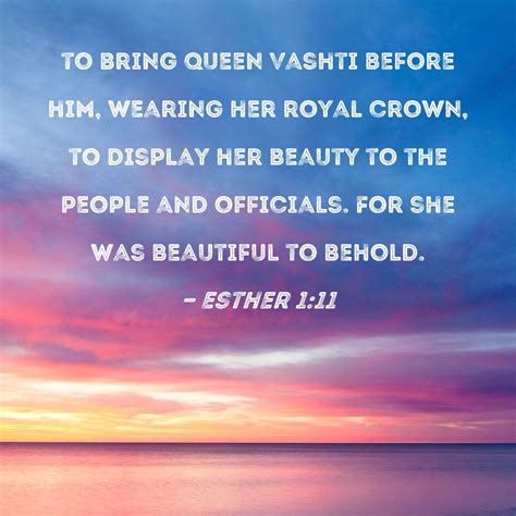 Esther 1 11 To Bring Queen Vashti Before Him Wearing Her Royal Crown