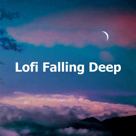 Lofi Falling Deep Album By Lofi Sleep Spotify