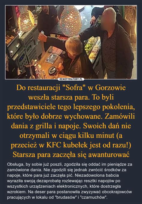 Do restauracji Sofra w Gorzowie weszła starsza para To byli