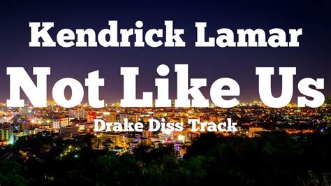 Kendrick Lamar Not Like Us Lyrics Drake Diss Youtube