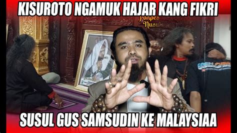 Ki Suroto Kejar Gus Samsudin Ke Malaysia Youtube