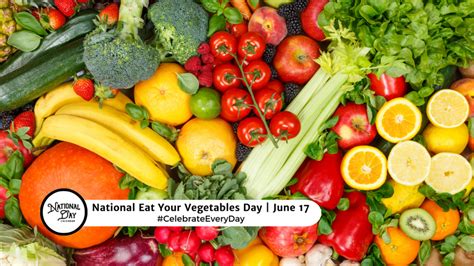 NATIONAL EAT YOUR VEGETABLES DAY June 17 National Day Calendar