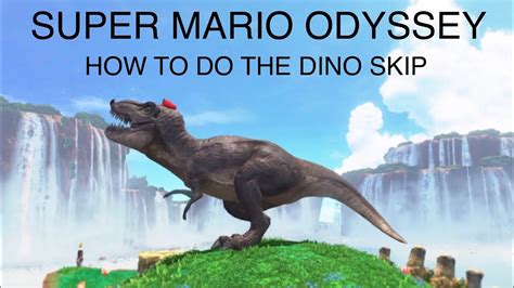 Super Mario Odyssey How To Do The Dino Skip Youtube