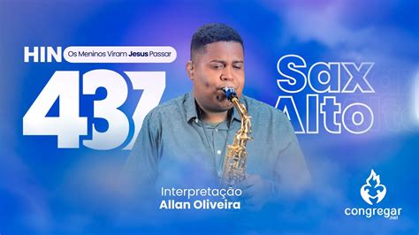 Hino 437 Da CCB Os Meninos Viram Jesus Passar Sax Alto CCB