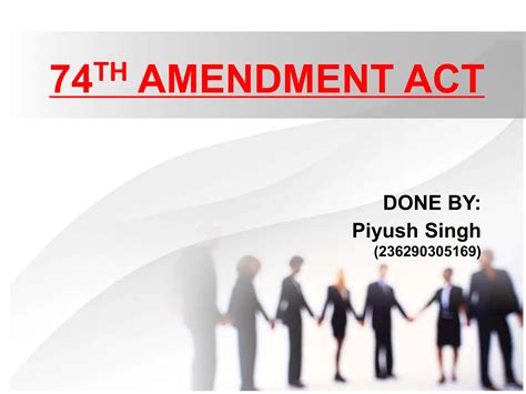 74th Amendment Of India Ppt By Piyushicpptx