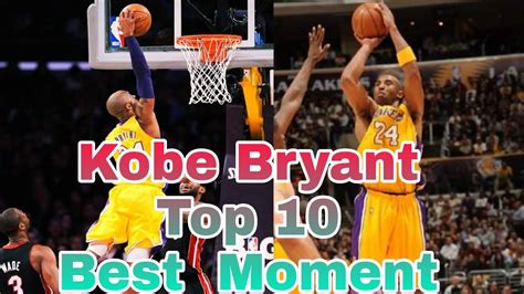 Kobe Bryant Top 10 Best Momentthe Moves Youtube