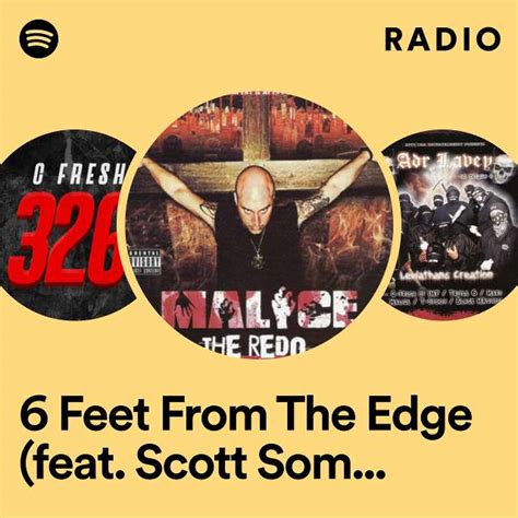 6 Feet From The Edge Feat Scott Something Or Other From Creed Radio