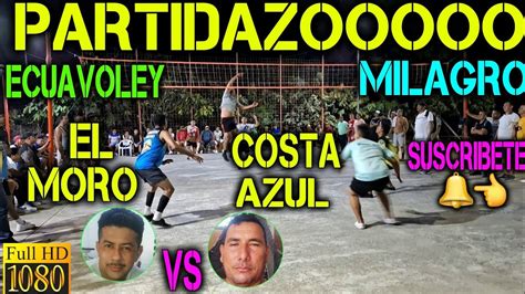 Ecuavoley Partidazo El Moro Vs Costa Azul Full Accion