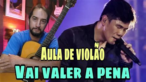 Vai valer a pena Juliano Son Aula de violão YouTube