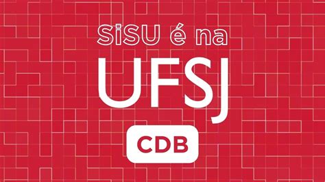 SiSU é na UFSJ Campus Dom Bosco CDB YouTube