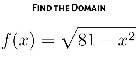 Learn How To Find The Domain Of The Square Root Function F X Sqrt 81