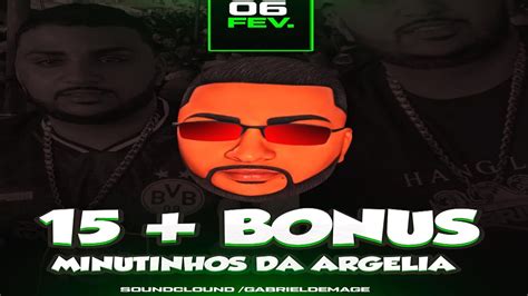 15 MINUTINHOS DO BAILE DA ARGELIA BONUS DJ GABRIEL DE MAGÉ 2023