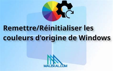 Remettre R Initialiser Les Couleurs D Origine De Windows