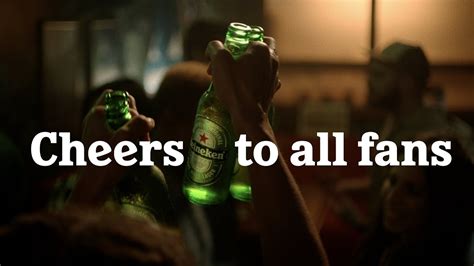 Heineken Cheers To All Fans Youtube