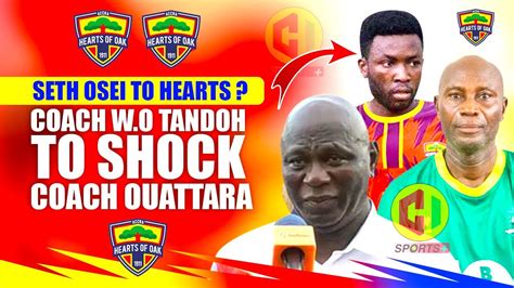 Coach W O Tandoh To Repeat Win Vs Hearts Aduana Seth Osei To