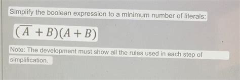 Solved Simplify The Boolean Expression To A Minimum Number Chegg