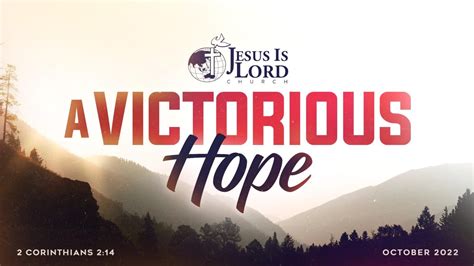 A Victorious Hope Jesus Is Lord Church Worldwide