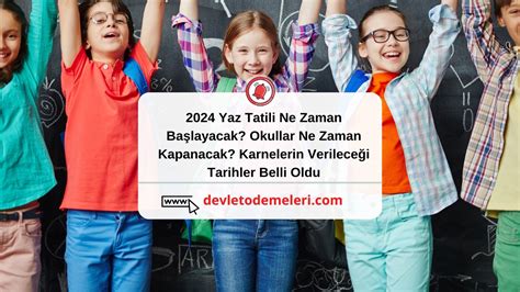 2024 Yaz Tatili Ne Zaman Başlayacak Okullar Ne Zaman Kapanacak