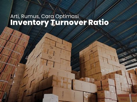 Inventory Turnover Ratio Adalah Arti Rumus Cara Optimasi Asdf Id