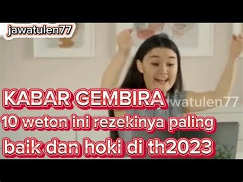 Kabar Gembira Weton Ini Rezekinya Paling Baik Di Th