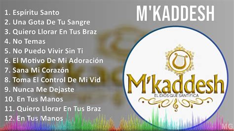 M Kaddesh 2024 MIX Las Mejores Canciones Espíritu Santo Una Gota De