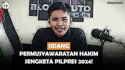 Sidang Permusyawaratan Hakim Mk Akankah Lahir Keadilan Youtube