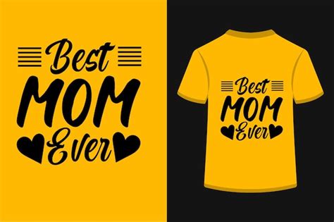 Premium Vector Best Mom Ever T Shirt Design