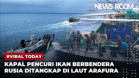 Kapal Pencuri Ikan Berbendera Rusia Ditangkap Di Laut Arafura Ujung