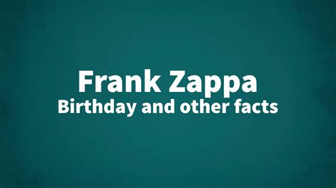 Frank Zappa Birthday And Other Facts