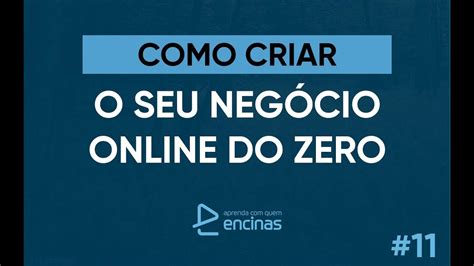 Como Criar Seu Neg Cio Online Do Zero T E Aprenda Quem