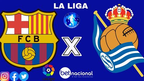 BARCELONA X REAL SOCIEDAD l LA LIGA AO VIVO 20 05 2023 NARRAÇÃO