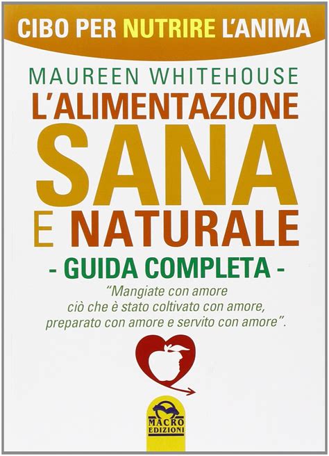 Amazon L Alimentazione Sana E Naturale Guida Completa Cibo Per