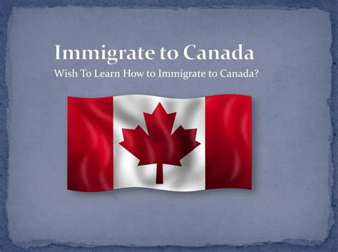 Ppt Wish To Learn How To Immigrate To Canada Powerpoint Presentation