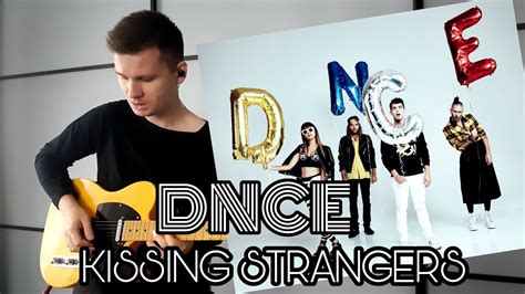 Dnce Kissing Strangers Guitar Cover By Alex Shin Youtube