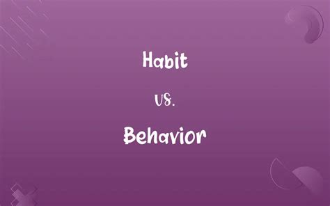 Habit Vs Behavior Know The Difference