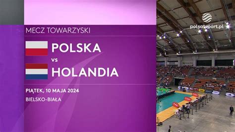 Polska Holandia Skr T Meczu Polsatsport Pl