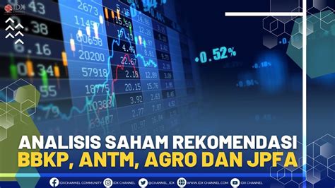 Analisis Saham Rekomendasi Bbkp Antm Agro Dan Jpfa Youtube