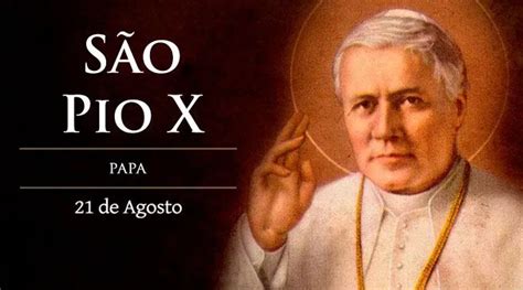 Hoje é celebrado São Pio X o Papa da Eucaristia