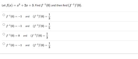 Solved Let Fxx32x3 Find F−10 And Then Find