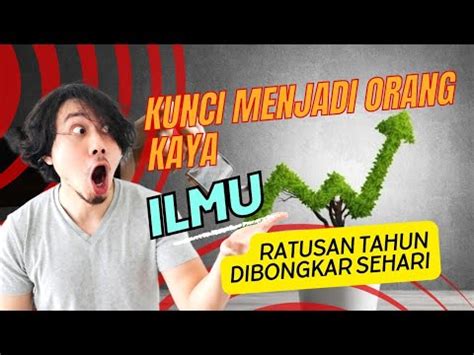 KUNCI MENJADI ORANG KAYA RAYA LAKUKAN HAL INI PASTI SUKSES YouTube