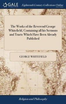 Libro The Works Of The Reverend George Whitefield Containing All His