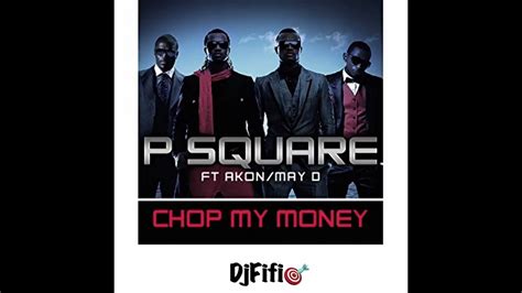 Chop My Money P Square Ft Akon May D Sped Up Youtube