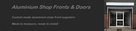 Aluminium Shop Fronts And Shop Front Doors