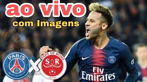 Assistir Psg X Reims Ao Vivo Imagens Youtube